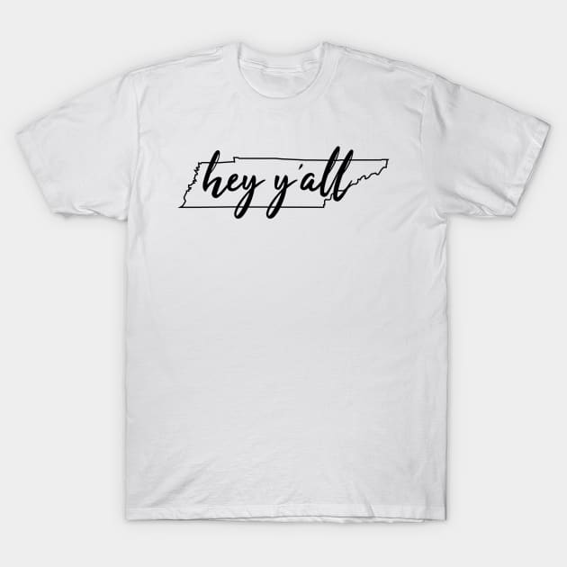 Tennessee - Hey Y'all T-Shirt by dustinjax